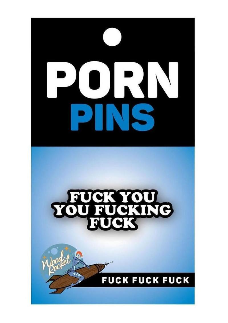 Fuck You You Fucking Fuck Enamel Pin